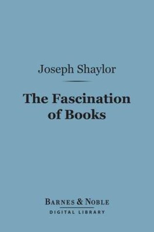 Cover of The Fascination of Books (Barnes & Noble Digital Library)