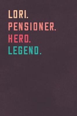 Book cover for Lori. Pensioner. Hero. Legend.