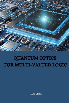 Cover of Quantum Optics for Multi-Valued Logic