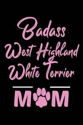 Book cover for Badass West Highland White Terrier Mom