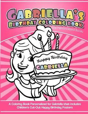 Book cover for Gabriella's Birthday Coloring Book Kids Personalized Books