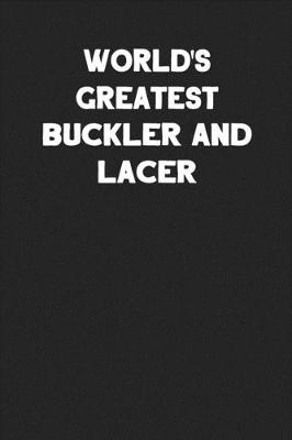 Book cover for World's Greatest Buckler And Lacer