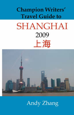 Cover of Champion Writers' Travel Guide to Shanghai 2009