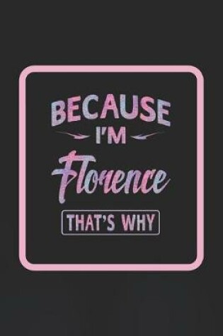 Cover of Because I'm Florence That's Why