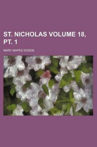 Cover of St. Nicholas Volume 18, PT. 1