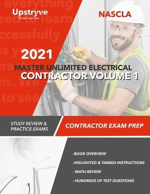 Book cover for 2021 NASCLA Master Unlimited Electrical Contractor Exam Prep - Volume 1