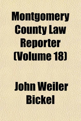 Book cover for Montgomery County Law Reporter (Volume 18)