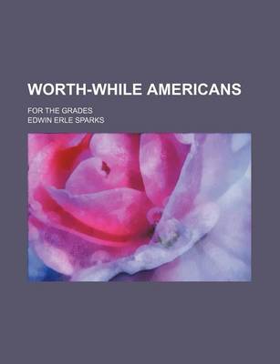 Book cover for Worth-While Americans; For the Grades