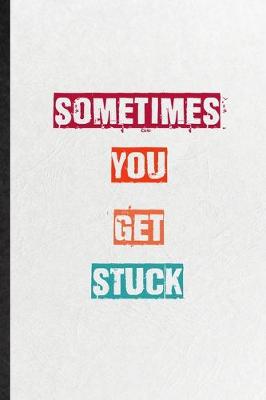 Book cover for Sometimes You Get Stuck