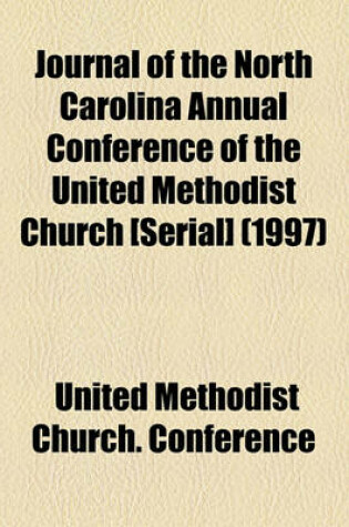 Cover of Journal of the North Carolina Annual Conference of the United Methodist Church [Serial] (1997)