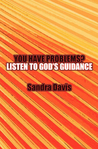 Cover of You Have Problems? Listen to God's Guidance