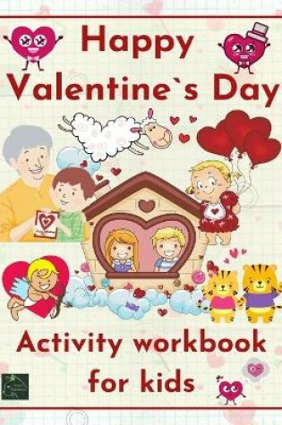 Cover of Happy Valentine`s DayActivity workbook for kids