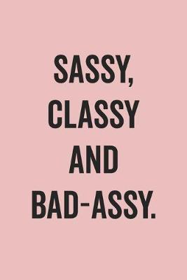 Book cover for Sassy Classy And Bad Assy