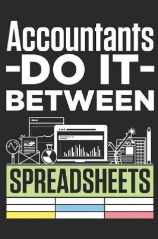 Cover of Accountants Do It Between Spreadsheets