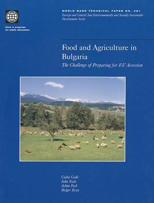 Book cover for Food and Agriculture in Bulgaria: The Challenge of Preparing for Eu Accession