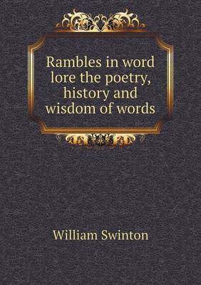 Book cover for Rambles in word lore the poetry, history and wisdom of words
