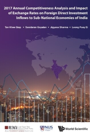 Cover of 2017 Annual Competitiveness Analysis And Impact Of Exchange Rates On Foreign Direct Investment Inflows To Sub-national Economies Of India
