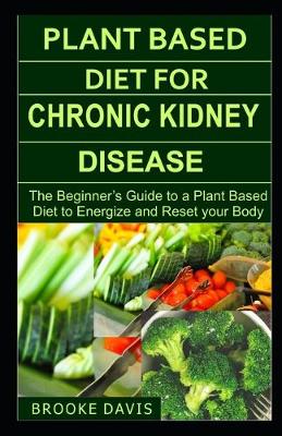 Book cover for Plant Based Diet for Chronic Kidney Disease