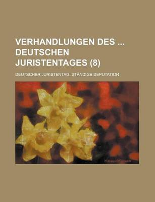 Book cover for Verhandlungen Des Deutschen Juristentages (8 )