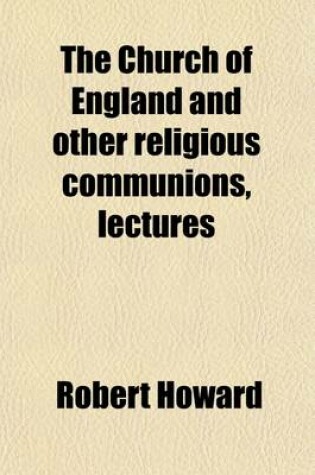 Cover of The Church of England and Other Religious Communions, Lectures