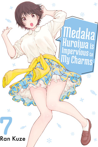 Cover of Medaka Kuroiwa Is Impervious to My Charms 7