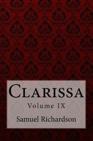 Cover of Clarissa Volume IX Samuel Richardson