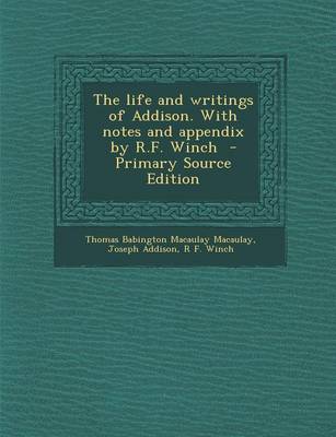 Book cover for The Life and Writings of Addison. with Notes and Appendix by R.F. Winch