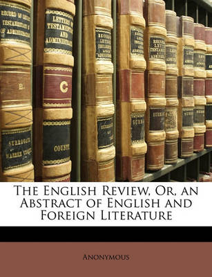 Book cover for The English Review, Or, an Abstract of English and Foreign Literature