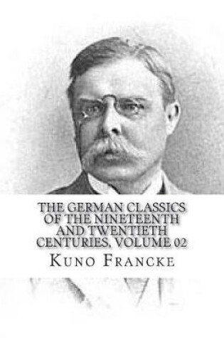 Cover of The German Classics of the Nineteenth and Twentieth Centuries, Volume 02