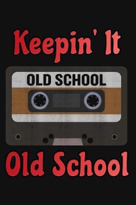 Book cover for Keepin It Old School