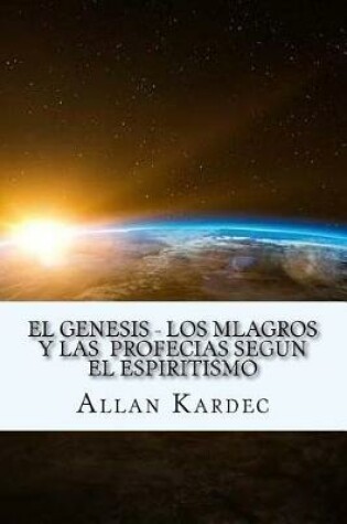 Cover of El Genesis- Los Mlagros y las Profecias segun el Espiritismo (Spanish) Edition