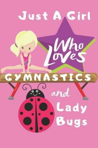 Cover of Just a Girl Who Loves Gymnastics and Ladybugs