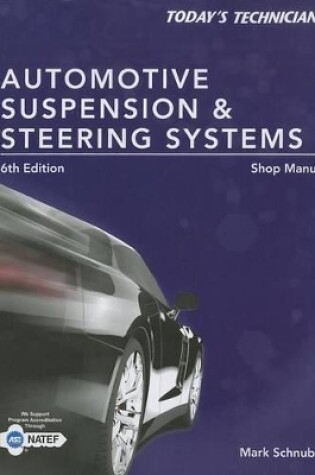 Cover of Today's Technician: Automotive Suspension & Steering Shop Manual