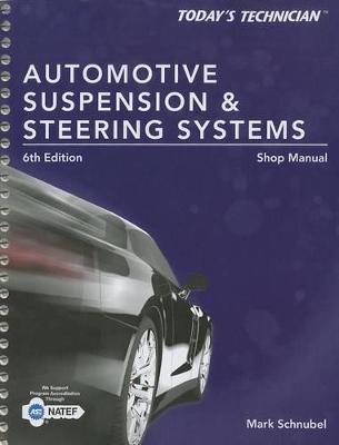 Cover of Today's Technician: Automotive Suspension & Steering Shop Manual