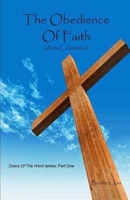 Cover of The Obedience Of Faith (Acts-Colossians)