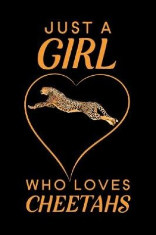 Cover of Just A Girl Who Loves Cheetahs