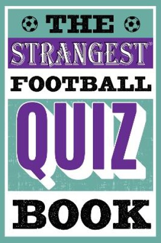 Cover of The Strangest Football Quiz Book