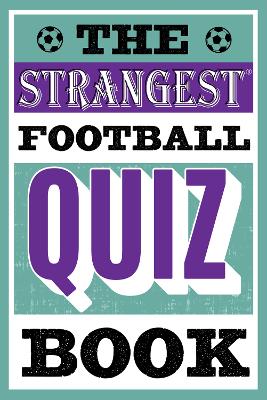 Book cover for The Strangest Football Quiz Book