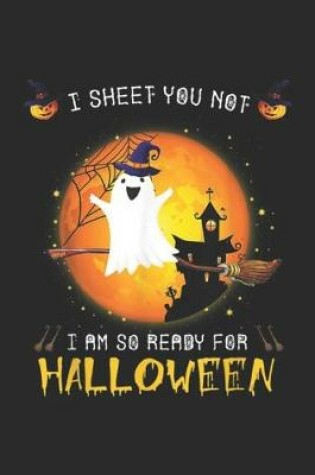 Cover of I Sheet You Not I am So Ready for Halloween