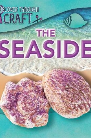 Cover of Discover Through Craft: The Seaside