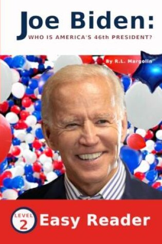 Cover of Joe Biden Who Is America's 46th President?