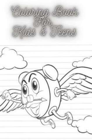 Cover of Coloring Book For Kids & Teens