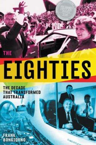 Cover of The Eighties: The Decade that Transformed Australia