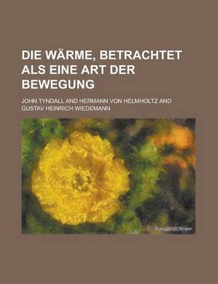 Book cover for Die Warme, Betrachtet ALS Eine Art Der Bewegung