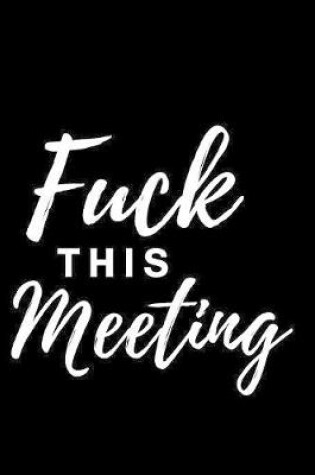 Cover of Fuck This Meeting