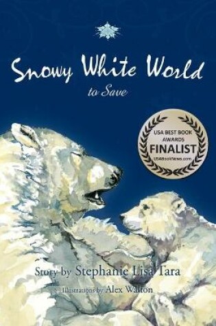 Cover of Snowy White World to Save (USA Book Awards-Environmental Book of the Year)