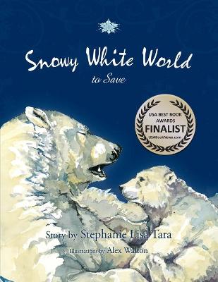 Book cover for Snowy White World to Save (USA Book Awards-Environmental Book of the Year)