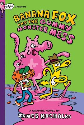 Cover of Banana Fox and the Gummy Monster Mess: A Graphix Chapters Book
