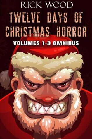 Cover of Twelve Days of Christmas Horror Volumes 1-3 Omnibus