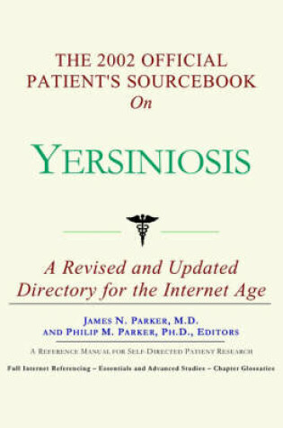 Cover of The 2002 Official Patient's Sourcebook on Yersiniosis